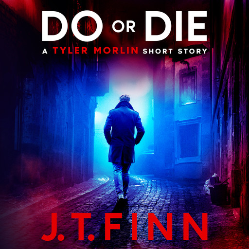 Do Or Die (A Tyler Morlin Short Story), J. T. Finn