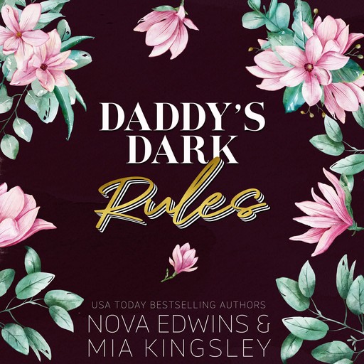 Daddy's Dark Rules, Nova Edwins, Mia Kingsley