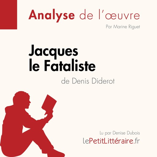 Jacques le Fataliste de Denis Diderot (Analyse de l'oeuvre), Marine Riguet, LePetitLitteraire, Marie-Sophie Wauquez