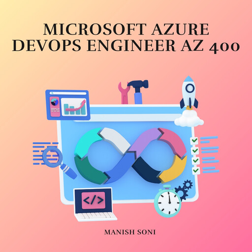 Microsoft Azure DevOps Engineer AZ 400, Manish Soni
