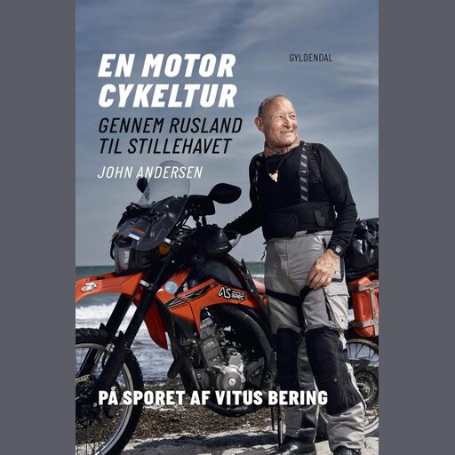 En motorcykeltur gennem Rusland til Stillehavet, John Andersen