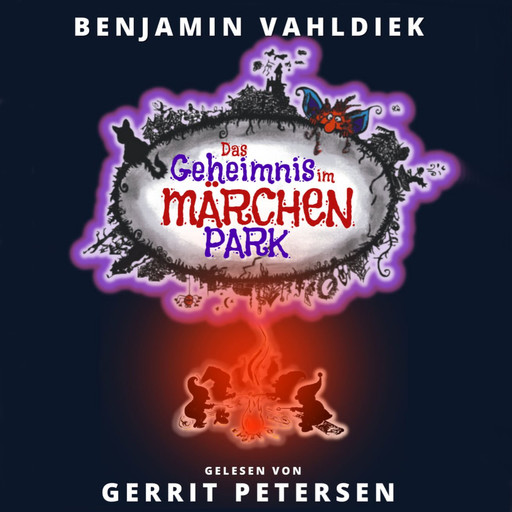 Das Geheimnis im Märchenpark (ungekürzt), Benjamin Vahldiek