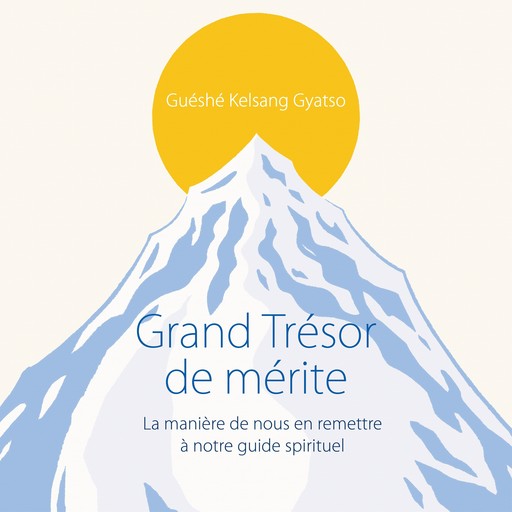 Grand Trésor de mérite, Guéshé Kelsang Gyatso