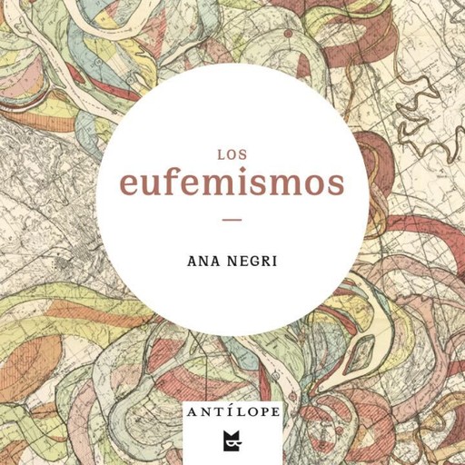 Los eufemismos, Ana Negri