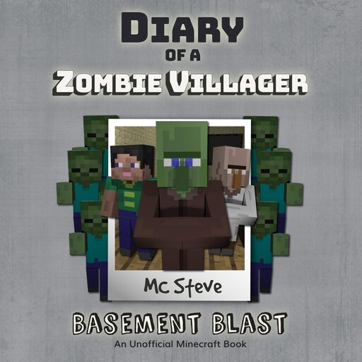 Diary Of A Zombie Villager Book 1 - Basement Blast, MC Steve