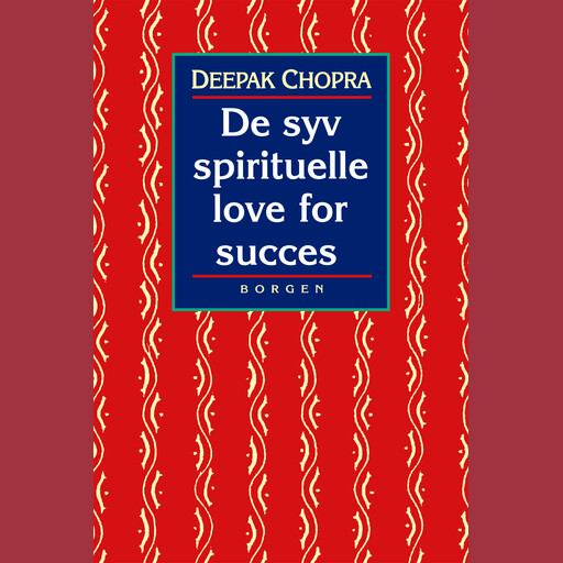 De syv spirituelle love for succes, Deepak Chopra