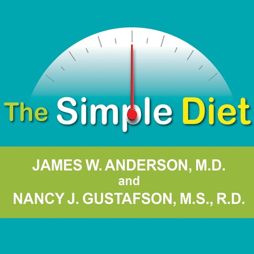 The Simple Diet, M.S, James Anderson, R.D., Nancy J. Gustafson
