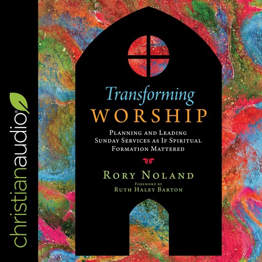 Transforming Worship, Ruth Barton, Rory Noland