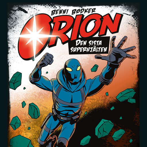 Orion 1: Den sista superhjälten, Benni Bödker