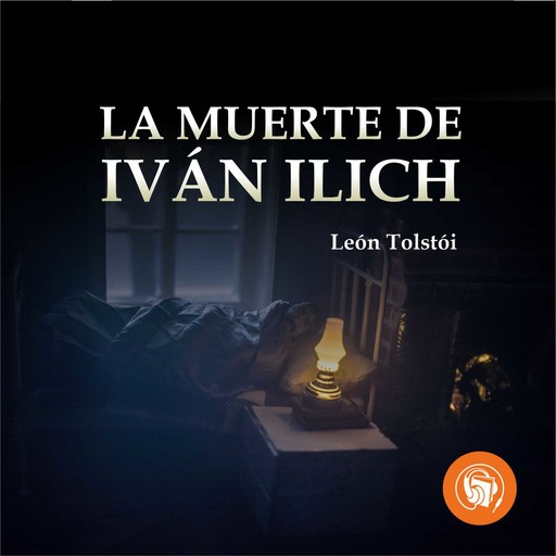 La muerte de Iván Ilich (Completo), León Tolstoi