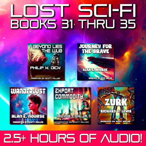 Lost Sci-Fi Books 31 thru 35, Philip Dick, Richard Lewis, Alan E.Nourse, Irving Cox Jr.