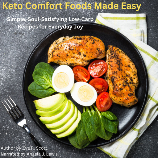 Keto Comfort Foods Made Easy, Eva Scott