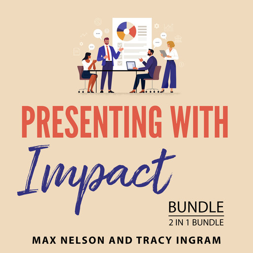 Presenting with Impact Bundle, 2 in 1 Bundle, Max Nelson, Tracy Ingram