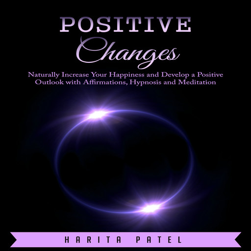 Positive Changes, Harita Patel