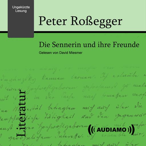 Die Sennerin und ihre Freunde, Peter Rosegger