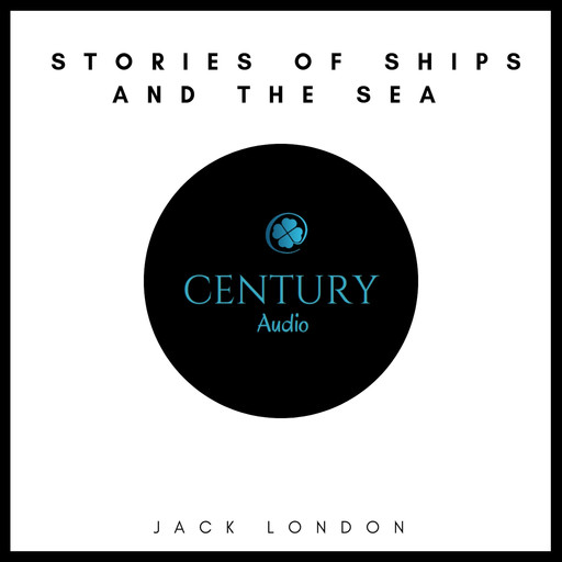 Stories of Ships and the Sea, Jack London