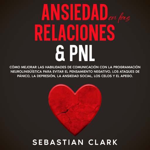 Ansiedad En Las Relaciones & PNL, Sebastian Clark