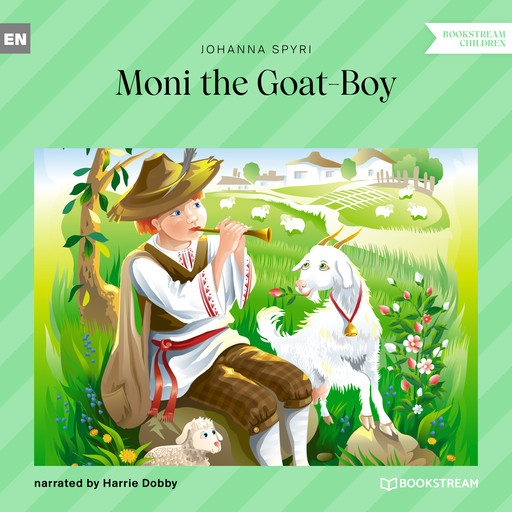 Moni the Goat-Boy (Unabridged), Johanna Spyri