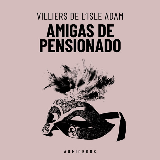 Amigas De Pensionado (Completo), Villiers de L'Isle Adam