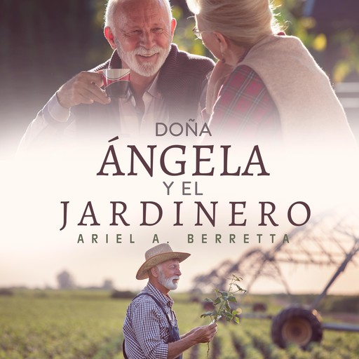 Doña Angela y el jardinero, Ariel A. Beretta