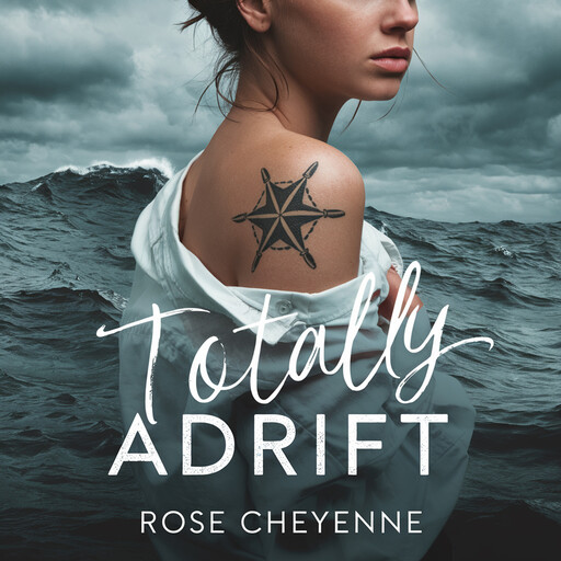 Totally Adrift, Rose Cheyenne