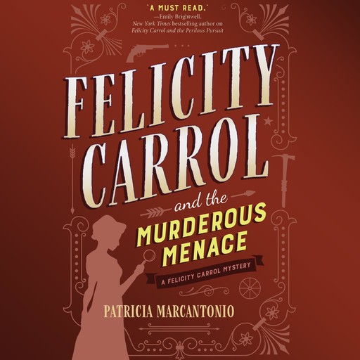 Felicity Carrol and the Murderous Menace, Patricia Marcantonio