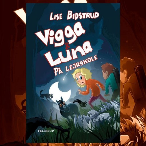 Vigga & Luna #4: På lejrskole, Lise Bidstrup