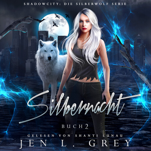 Silbernacht - Silberwolf 3 - Fantasy Hörbuch, Jen L. Grey