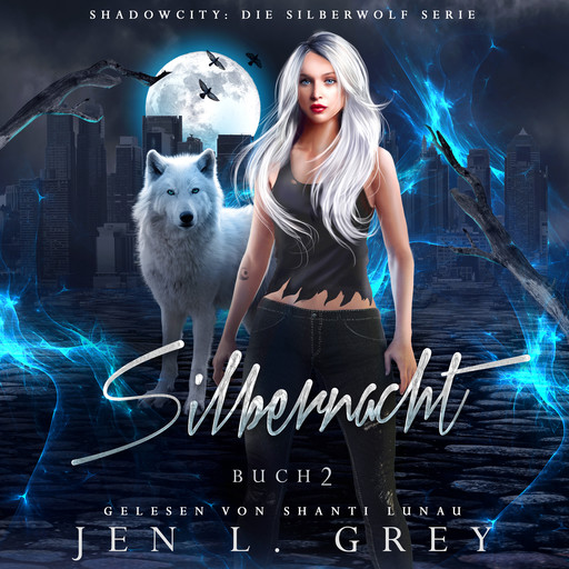 Silbernacht - Silberwolf 3 - Fantasy Hörbuch, Jen L. Grey, Fantasy Hörbücher, Romantasy Hörbücher