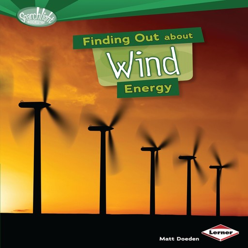 Finding Out about Wind Energy, Matt Doeden