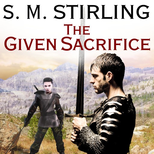 The Given Sacrifice, S.M.Stirling