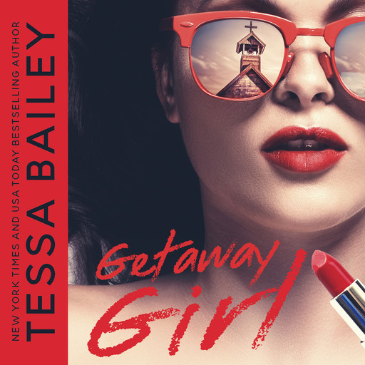 Getaway Girl, Tessa Bailey