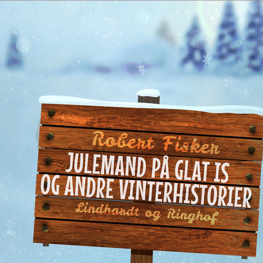Julemand på glat is og andre vinterhistorier, Robert Fisker