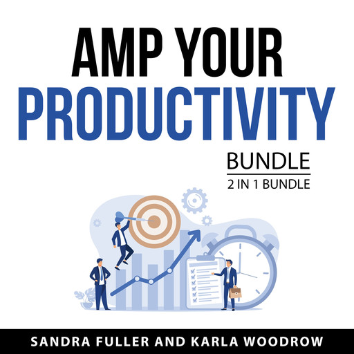 Amp Your Productivity Bundle, 2 in 1 Bundle, Sandra Fuller, Karla Woodrow