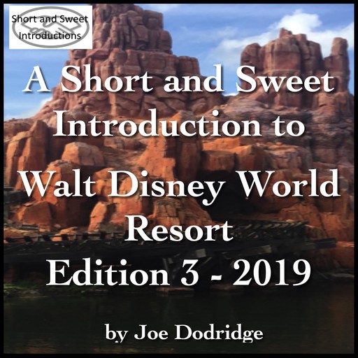 A Short and Sweet Introduction to Walt Disney World Resort, Joe Dodridge