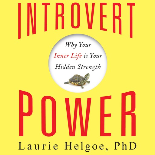 Introvert Power, Laurie Helgoe