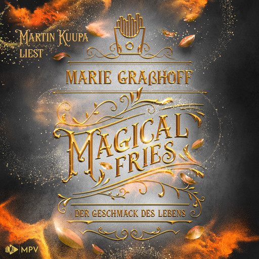 Magical Fries - Der Geschmack des Lebens, Band 4 (ungekürzt), Marie Graßhoff