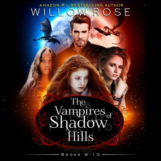 The Vampires of Shadow Hills Series: Vol 9-10, Willow Rose