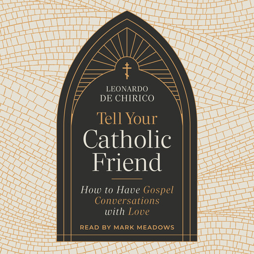 Tell Your Catholic Friend, Leonardo De Chirico