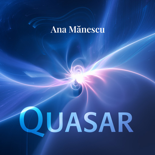 Quasar, Ana Manescu