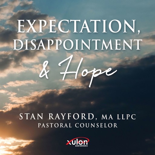 Expectation, Disappointment & Hope, Stan Rayford