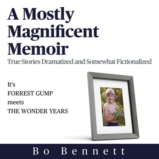 A Mostly Magnificent Memoir, Bo Bennett