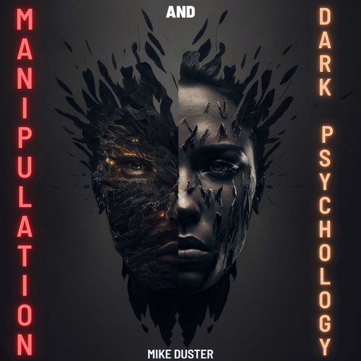 Manipulation and Dark Psychology, Mike Duster