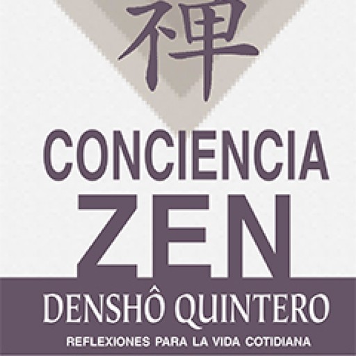 Conciencia zen, Densho Quintero