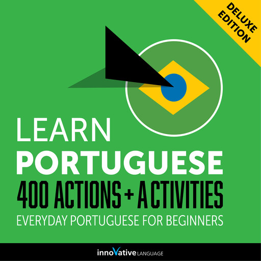 Everyday Portuguese for Beginners - 400 Actions & Activities, Innovative Language Learning, PortuguesePod101.com