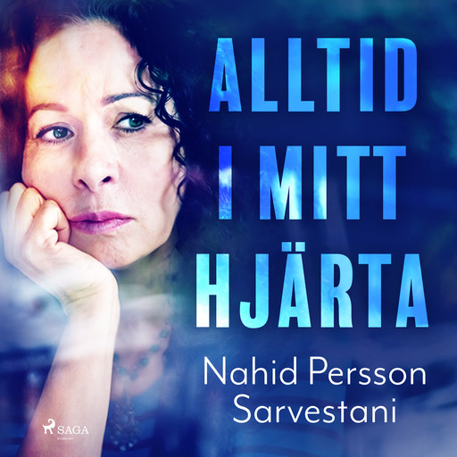 Alltid i mitt hjärta, Nahid Persson Sarvestani