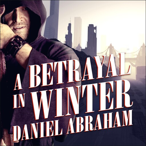 A Betrayal in Winter, Daniel Abraham