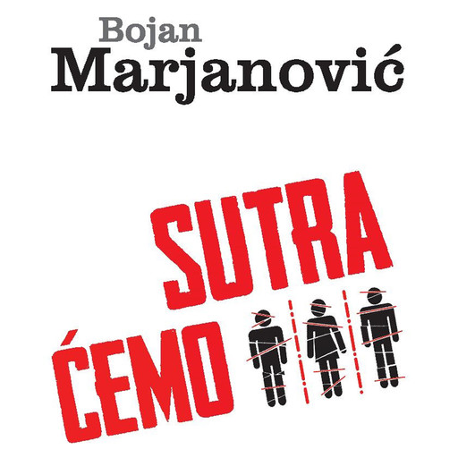 Sutra cemo, Bojan Marjanovic