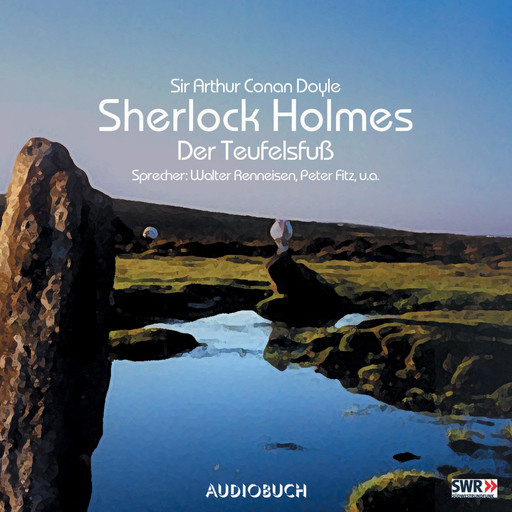 Sherlock Holmes (Teil 8) - Der Teufelsfuß, Arthur Conan Doyle