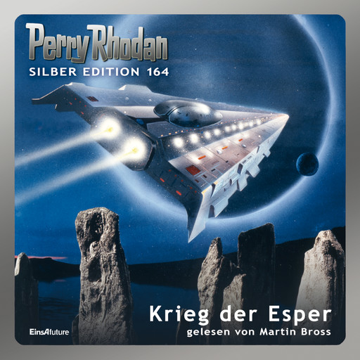 Perry Rhodan Silber Edition 164: Krieg der Esper, Peter Griese, Arndt Ellmer, Ernst Vlcek, Clark Darlton, H.G. Ewers, K.H. Scheer, Robert Feldhoff